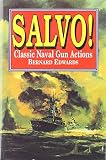 Edwards, Bernard: Salvo!: Classic Naval Gun Actions Edwards, Bernard: Salvo!: Classic Naval Gun Actions