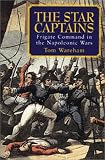 Wareham, Tom: The Star Captains: Frigate Command in the Napoleonic Wars Wareham, Tom: The Star Captains: Frigate Command in the Napoleonic Wars