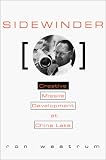Westrum, Ron: Sidewinder: Creative Missile Development at China Lake Westrum, Ron: Sidewinder: Creative Missile Development at China Lake