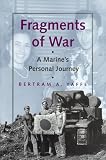 Yaffe, Bertram A.: Fragments of War: A Marine's Personal Journey Yaffe, Bertram A.: Fragments of War: A Marine's Personal Journey
