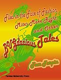 Turpin, Tom: Flies in the Face of Fashion, Mite Make Right, And Other Bugdacious Tales