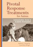 Koegel, Lynn Kern: Pivotal Response Treatments for Autism: Communication, Social, & Academic Development Koegel, Lynn Kern: Pivotal Response Treatments for Autism: Communication, Social, & Academic Development