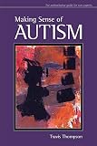Thompson, Travis: Making Sense of Autism Thompson, Travis: Making Sense of Autism