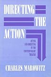 Marowitz, Charles: Directing the Action: Acting and Directing in the Contemporary Theatre
