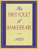 Shakespeare, William: The First Folio of Shakespeare, 1623 Shakespeare, William: The First Folio of Shakespeare, 1623