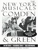Comden, Betty: The New York Musicals of Comden & Green: On the Town, Wonderful Town, Bells Are Ringing Comden, Betty: The New York Musicals of Comden & Green: On the Town, Wonderful Town, Bells Are Ringing