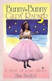 Zweibel, Alan: Bunny Bunny: Gilda Radner A Sort of Love Story Zweibel, Alan: Bunny Bunny: Gilda Radner A Sort of Love Story