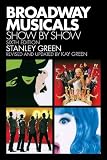 Broadway Musicals Show By Show (1557837368) by Green, Stanley Green, Stanley: Broadway Musicals Show By Show