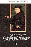 Pearsall, Derek Albert: The Life of Geoffrey Chaucer: A Critical Biography Pearsall, Derek Albert: The Life of Geoffrey Chaucer: A Critical Biography