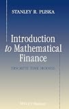 Pliska, Stanley R.: Introduction to Mathematical Finance: Discrete Time Models
