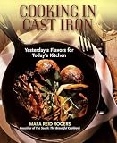 Rogers, Mara Reid: Cooking in Cast Iron: Yesterda's Flavors for Today's Kitchen Rogers, Mara Reid: Cooking in Cast Iron: Yesterda's Flavors for Today's Kitchen