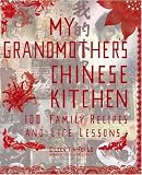 Lo, Eileen: My Grandmother's Chinese Kitchen: 100 Family Recipes And Life Lessons