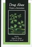 Glantz, Meyer D.: Drug Abuse: Origins and Interventions Glantz, Meyer D.: Drug Abuse: Origins and Interventions