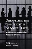 Zajonc, Robert B.: Unraveling the Complexities of Social Life: A Festschrift in Honor of Robert B. Zajonc Zajonc, Robert B.: Unraveling the Complexities of Social Life: A Festschrift in Honor of Robert B. Zajonc