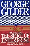 Gilder, George: Recapturing the Spirit of Enterprise