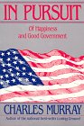 Murray, Charles A.: In Pursuit of Happiness and Good Government Murray, Charles A.: In Pursuit of Happiness and Good Government