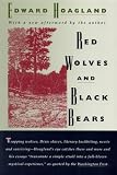 Hoagland, Edward: Red Wolves and Black Bears