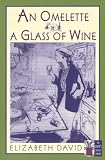 David, Elizabeth: An Omelette and a Glass of Wine