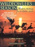 Dorsey, Chris: Wildfowler's Season: Modern Methods for a Classic Sport Dorsey, Chris: Wildfowler's Season: Modern Methods for a Classic Sport
