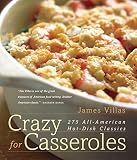 Villas, James: Crazy for Casseroles: 275 All-American Hot-Dish Classics