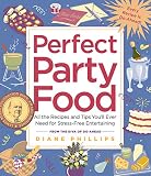 Phillips, Diane: Perfect Party Food: All The Recipes And Tips You'll Ever Need For Stress-free Entertaining From The Diva Of Do-ahead Phillips, Diane: Perfect Party Food: All The Recipes And Tips You'll Ever Need For Stress-free Entertaining From The Diva Of Do-ahead