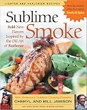 Jamison, Bill: Sublime Smoke: Bold New Flavors Inspired by the Old Art of Barbecue