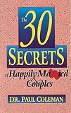 Coleman, Paul: The 30 Secrets of Happily Married Couples