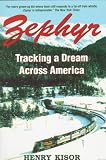 Kisor, Henry: Zephyr: Tracking a Dream Across America