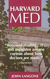 Langone, John: Harvard Med: The Story Behind America's Premier Medical School and the Making of America's Doctors