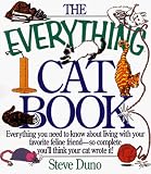 Duno, Steve: The Everything Cat Book: Everything You Need to Know About Living With Your Favorite Feline Friend--So Complete You'll Think Your Cat Wrote It