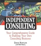 Adams, Bob: Streetwise Independent Consulting: Your Comprehensive Guide to Building Your Own Consulting Business