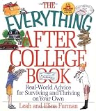 Furman, Elina: The Everything After College Book: Real-World Advise for Surviving and Thriving on Your Own