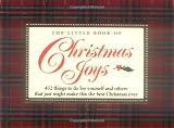 Brown, H. Jackson, Jr.: The Little Book of Christmas Joys : 432 Things to Do for Yourself and Others That Just Might Make This the Best Christmas Ever Brown, H. Jackson, Jr.: The Little Book of Christmas Joys : 432 Things to Do for Yourself and Others That Just Might Make This the Best Christmas Ever