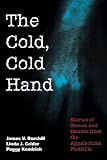 Burchill, James V.: The Cold, Cold Hand: More Stories of Ghosts and Haunts from the Appalachian Foothills