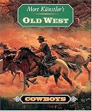 Kunstler, Mort: Mort Kunstler's Old West: Cowboys