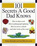 Browder, Sue Ellin: 101 Secrets a Good Dad Knows