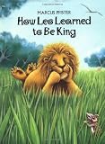 Pfister, Marcus: How Leo Learned to Be King Pfister, Marcus: How Leo Learned to Be King