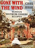 [???]: Gone with the Wind Cookbook : Famous Southern Cooking Recipes