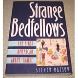 Watson, Steven: Strange Bedfellows : The First American Avant-Garde