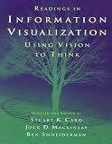 Card, Stuart K.: Readings in Information Visualization: Using Vision to Think