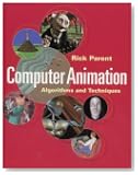 Computer Animation: Algorithms and Techniques (The Morgan Kaufmann Series in Computer Graphics)