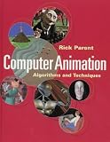 Parent, Rick: Computer Animation: Algorithms and Techniques