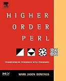 Dominus, Mark Jason: Higher-order Perl: A Guide To Program Transformation