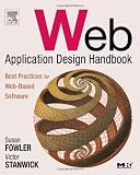 Fowler, Susan: Web Application Design Handbook: Best Practices for Web-Based Software