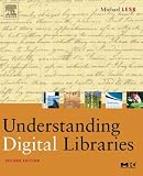 Lesk, Michael: Understanding Digital Libraries Lesk, Michael: Understanding Digital Libraries
