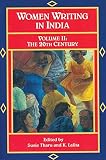 Tharu, Susie: Women Writing in India: 600 B.C. to the Present, The Twentieth Century Tharu, Susie: Women Writing in India: 600 B.C. to the Present, The Twentieth Century