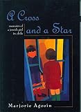 Agosin, Marjorie: A Cross and a Star: Memoirs of a Jewish Girl in Chile Agosin, Marjorie: A Cross and a Star: Memoirs of a Jewish Girl in Chile