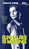 Piper, Evelyn: Bunny Lake Is Missing Piper, Evelyn: Bunny Lake Is Missing