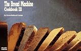 German, Donna R.: The Bread Machine Cookbook III
