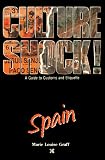 Graff, Marie Louise: Culture Shock: Spain Graff, Marie Louise: Culture Shock: Spain